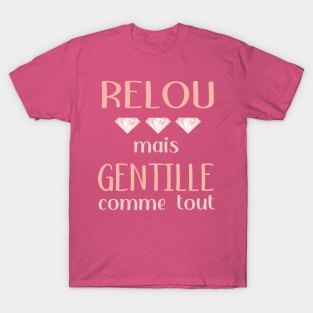 relou mais gentille comme tout T-Shirt